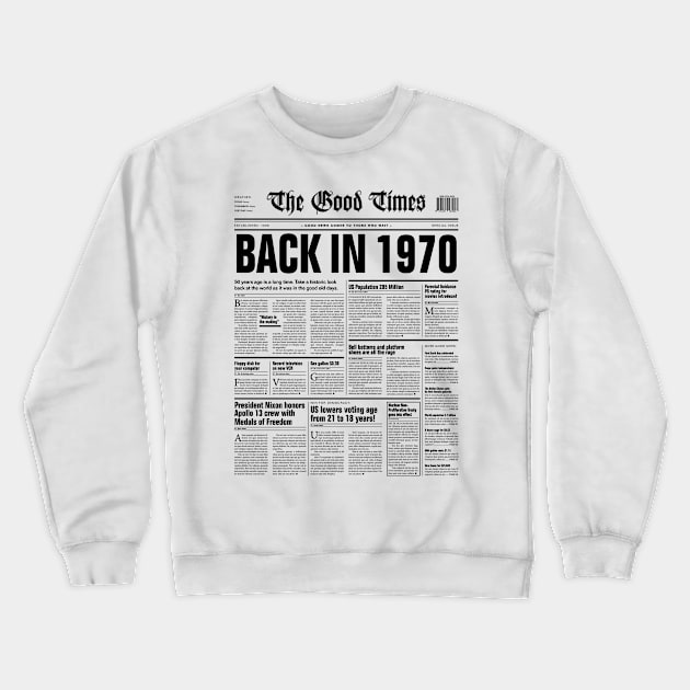 Back In 1970 50th Birthday Newspaper Headlines Black Crewneck Sweatshirt by Grandeduc